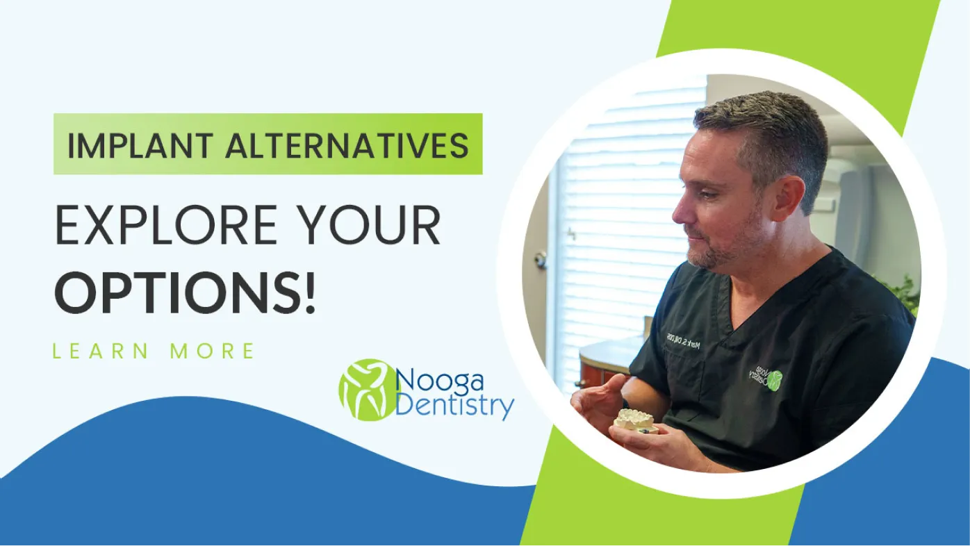 Implant alternatives — explore your options at Nooga Dentistry